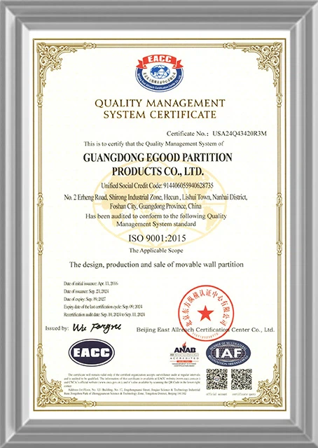 ISO 9001 Quality Management System Certificate - Guangdong Egood Partition Products Co., Ltd. ISO 9001 Quality Management System Certificate - Guangdong Egood Partition Products Co., Ltd.