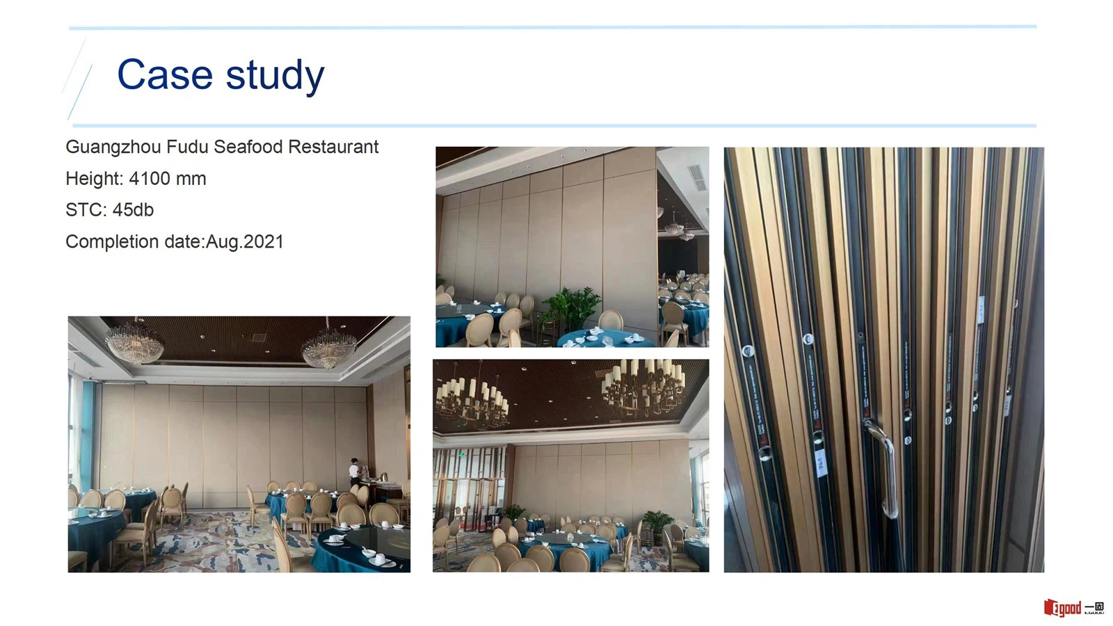 Egood Movable Partition Project: Guangzhou Fudu Seafood Restaurant (Height 4100mm, STC 45dB) Egood Movable Partition Project: Guangzhou Fudu Seafood Restaurant (Height 4100mm, STC 45dB)